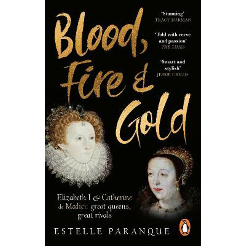 Blood, Fire and Gold: The story of Elizabeth I and Catherine de Medici (Paperback) - Estelle Paranque